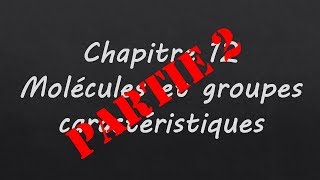 Chapitre 12  Molécules et groupes caractéristiques  partie 2 [upl. by Nnadroj]