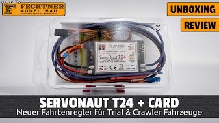 Servonaut T24 Fahrtenregler für Truck Trial amp Scale Crawler  Unboxing amp Kurzreview DeutschHD [upl. by Dralliw671]