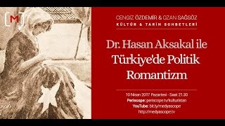 Dr Hasan Aksakal ile Türkiye’de politik romantizm KTS 48 [upl. by Bird]