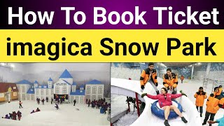 imagica Snow Park Ticket How To Book imagica website [upl. by Schlessel]