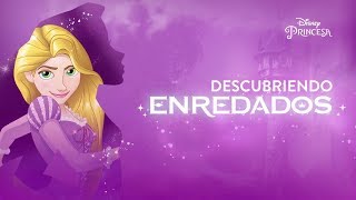 Descubriendo Enredados  Disney Princesa [upl. by Enirroc]