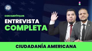 Entrevista completa  Ciudadanía Americana 🇺🇸 [upl. by Youlton751]