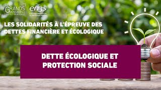 Séquence 3 – Dette écologique et protection sociale [upl. by Rosemary]