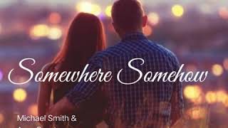 SOMEWHERE SOMEHOW BY  MICHAEL SMITH AND AMY GRANT ctto  Song Owner [upl. by Amby735]