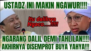 ASTAGHFIRULLAH DEMI TAHLILAN USTADZ LUCU INI BERANI NGARANG DALIL AKHIRNYA DISEMPROT BUYA YAHYA [upl. by Roz417]