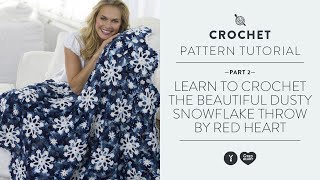 Learn to Crochet the Beautiful Dusty Snowflake Throw by Red Heart  Part 2 [upl. by Akcirederf894]