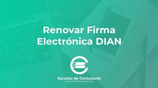 Renovar Firma Electrónica DIAN [upl. by Rocray823]