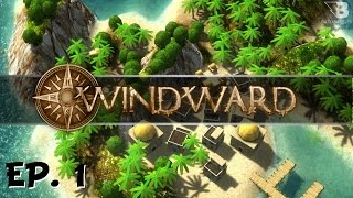 Windward  Ep 1  The Valiant  Lets Play [upl. by Kluge242]