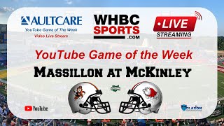 Massillon at Canton McKinley  WHBC Sports AultCare YouTube Game of the Week [upl. by Eibber]