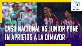 El caso Nacional Vs Junior tiene en aprietos a la Dimayor [upl. by Stalker]