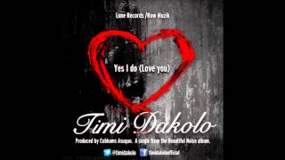 Timi Dakolo  Yes I Do Love You [upl. by Ellehcor]