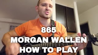 How to play 865 on guitar by Morgan Wallen  Chords  Lesson [upl. by Loar487]