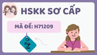 THI HSKK SƠ CẤP Mã Đề H71209 Có Bài Mẫu Tham Khảo  Tiếng Trung Hiểu Điềm [upl. by Haneekas34]