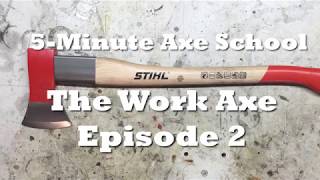 5Minute Axe School Stihl Pro Universal Forestry Axe The Work Axe Ep2 [upl. by Ecirtael659]