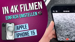 iPhone 15  Videos in 4K aufnehmen • 📱 • 🎬 • 🎥 • Anleitung  Tutorial [upl. by Norehc]