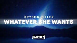 Bryson Tiller  Whatever She Wants Lyrics [upl. by Dikmen]