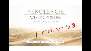 Rekolekcje Wielkopostne Concorde  Paryż KONFERENCJA 3 [upl. by Hild]