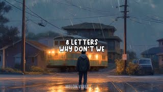 8 LETTERS  WHY DONT WE LYRICS VIDEO [upl. by Eneryt]