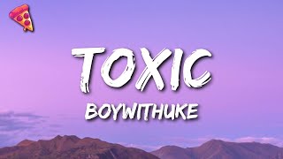 BoyWithUke  Toxic [upl. by Fiorenza774]