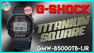 The New King Square  GShock Titanium Square GMWB5000TB1JR  GMWB5000TB1 Unbox amp Review [upl. by Piderit708]