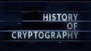 History of Cryptography  A Cointelegraph Documentary [upl. by Gillead]