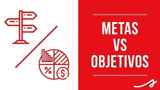 Metas vs Objetivos  Qual é a diferença [upl. by Drawd]