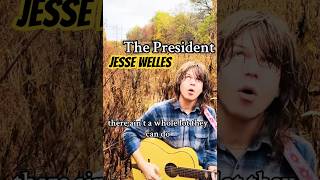 Jesse Welles  The President wellesmusic follow on instagram [upl. by Erickson574]