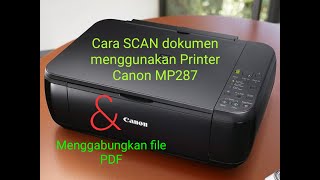 CARA SCAN MENGGUNAKAN PRINTER CANON MP287 [upl. by Gardel]