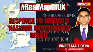 Response to Oxfords Kashmir Independence Debate  Understanding the Real Map of the UK  NewsX [upl. by Isolde210]