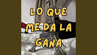 Lo Que Me Da La Gana [upl. by Atarman]