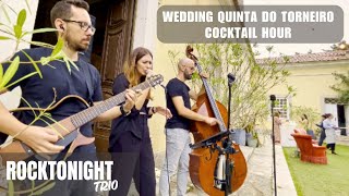 WEDDING AT QUINTA DO TORNEIRO  COCKTAIL HOUR  Rocktonight Trio [upl. by Melvin]