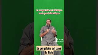 Le purgatoire est dans la Bible Bible protestant catholique purgatoire [upl. by Kariv]