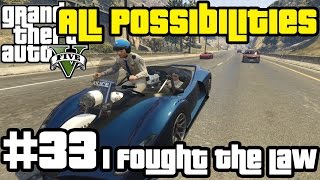 GTA V  I Fought the Law All Possibilities [upl. by Ralston]