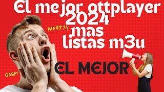 OTTPLAYER OCTUBRE 2024 MAS LISTAS M3U GRATIS [upl. by Eiramacissej]