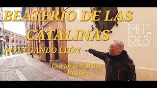 DIVULGANDO LEÓN BEATERIO DE LAS CATALINAS [upl. by Aileno]