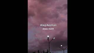 Alag Aasman  slowed amp reverb [upl. by Yticilef]