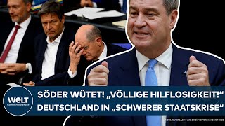 MARKUS SÖDER quotVöllige Hilfslosigkeitquot CSUChef sieht Deutschland in einer quotschweren Staatskrisequot [upl. by Earb996]