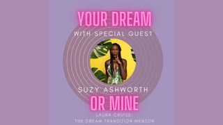 Your Dream or Mine Podcast with160  Follow the nudges with Suzy Ashworth [upl. by Thatch680]