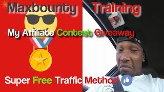 Maxbounty Traning 2018 Free Traffic Methods Cpa Offer My Affiliate Contest Give Away [upl. by Carboni]