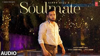 Soulmate Full Audio  Sippy Gill  Laddi Gill  Latest Punjabi Songs 2023 [upl. by Esinnej]