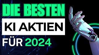 Diese KI Aktien zünden 2024 🚀 [upl. by Aloeda766]