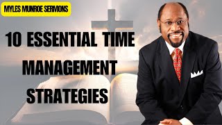 10 Essential Time Management Strategies  Myles Munroe Sermons [upl. by Luigino]