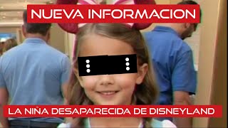 LA NIÑA DESAPARECIDA DE DISNEY NUEVA INFORMACION [upl. by Assert]