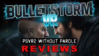 Bulletstorm VR  PSVR2 REVIEW [upl. by Atnahs772]