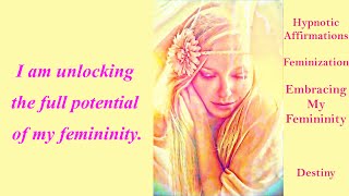 HYpnotic Affirmations Feminization Embracing my Femininity [upl. by Surat]