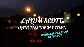 CALUM SCOTT  DANCING ON MY OWN GERMAN VERSION [upl. by Godfry]