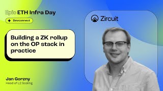 Building a ZK rollup on the OP stack Jan Gorzny Zircuit  Epic ETH Infra Day Devconnect [upl. by Kerril]