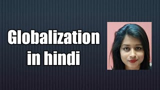 Globalization in hindi for NET and Civilservices [upl. by Barra]