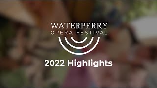 2022 Waterperry Opera Festival Highlights  12th  20th August [upl. by Shurlocke193]