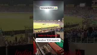 National anthem India Bangladesh match gwalior t20 [upl. by Jasper]